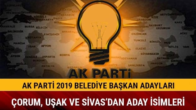 Ak Parti orum Uak Sivas belediye bakan adaylar kim?