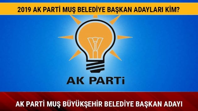 Ak Parti Mu Belediye Bakan aday Ferhat Asya kimdir