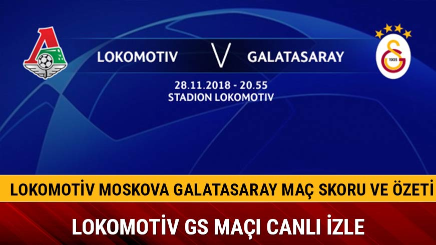 Lokomotiv Moskova: 2 - Galatasaray: 0 / Ma� �zeti ve golleri