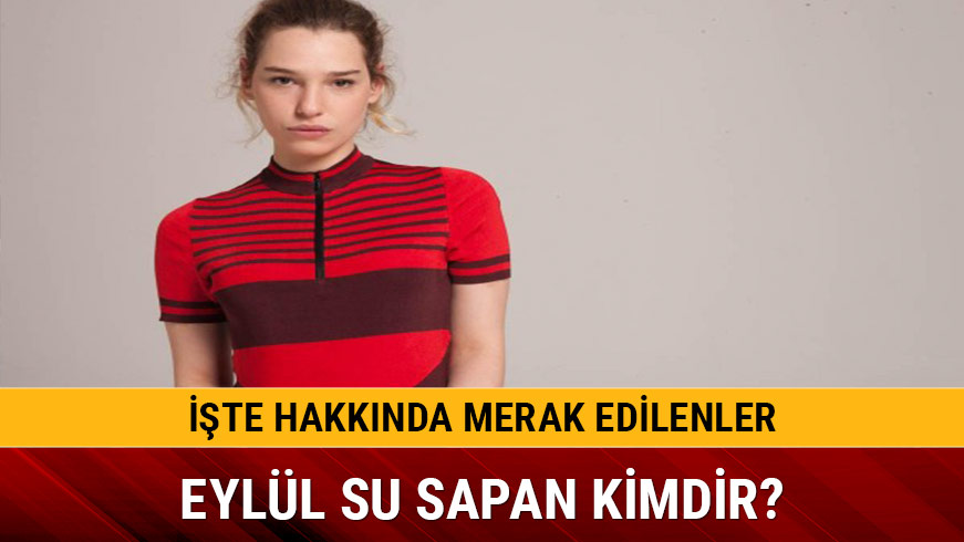 �stanbullu Gelin yeni oyuncusu Eyl�l Su Sapan kimdir Eyl�l Su Sapan ka� ya��nda nereli dizileri nelerdir