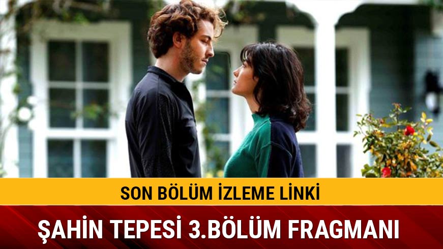 �ahin Tepesi dizisinde neler oluyor?