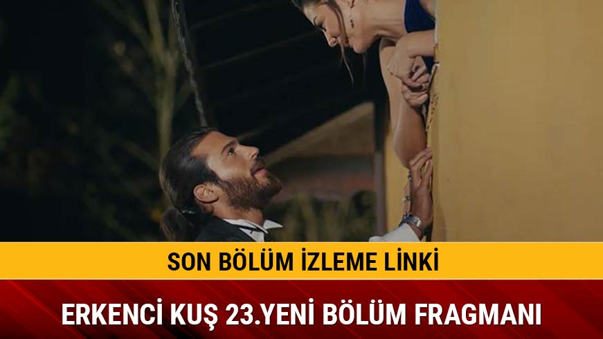 Erkenci Ku� dizisinde gerilim art�yor