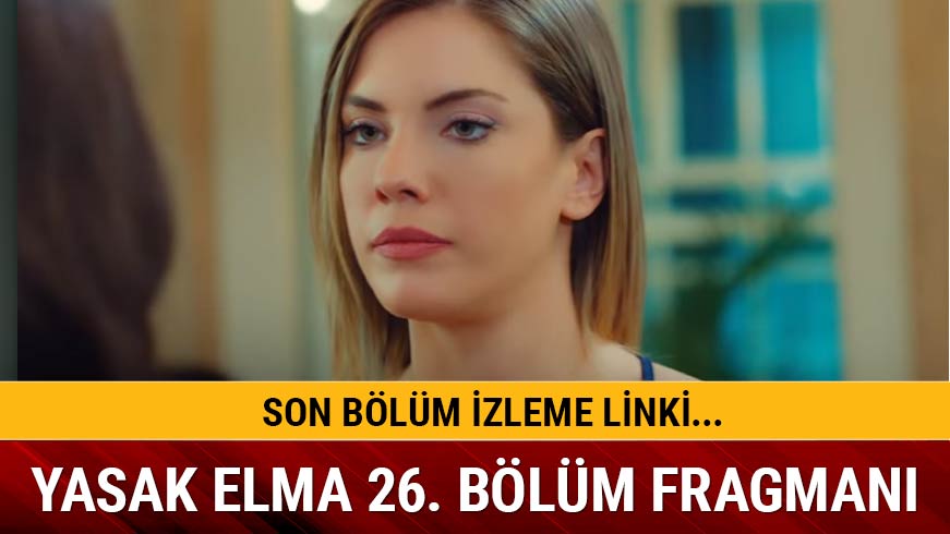 Yasak Elma dizisinde olaylar bitmek bilmiyor