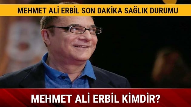 Mehmet Ali Erbil salk durumu merak ediliyor