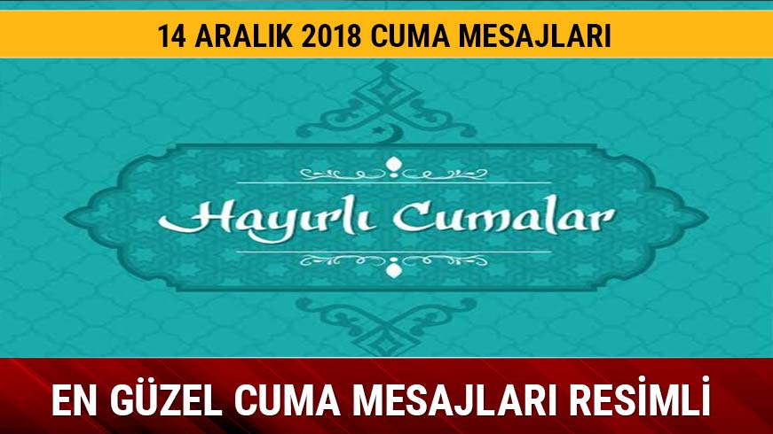 14 Aral�k Cuma mesajlar� burada