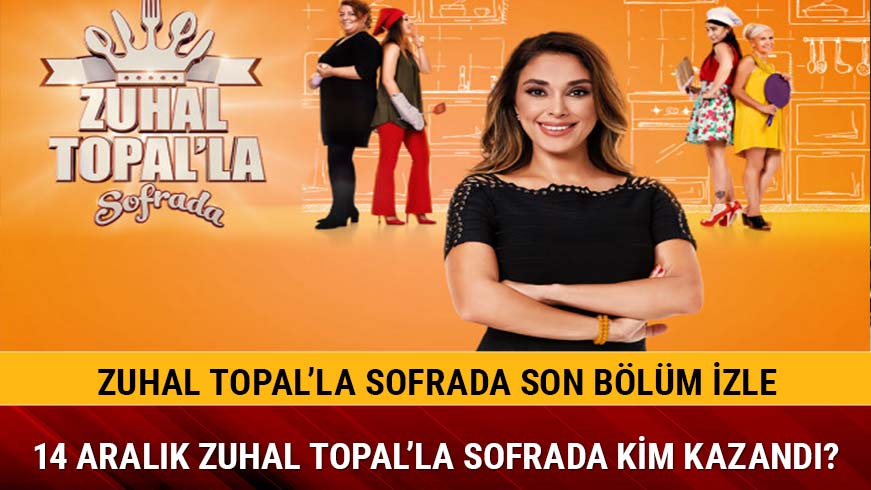14 Aral�k Zuhal Topal'la Sofrada kim kazand�