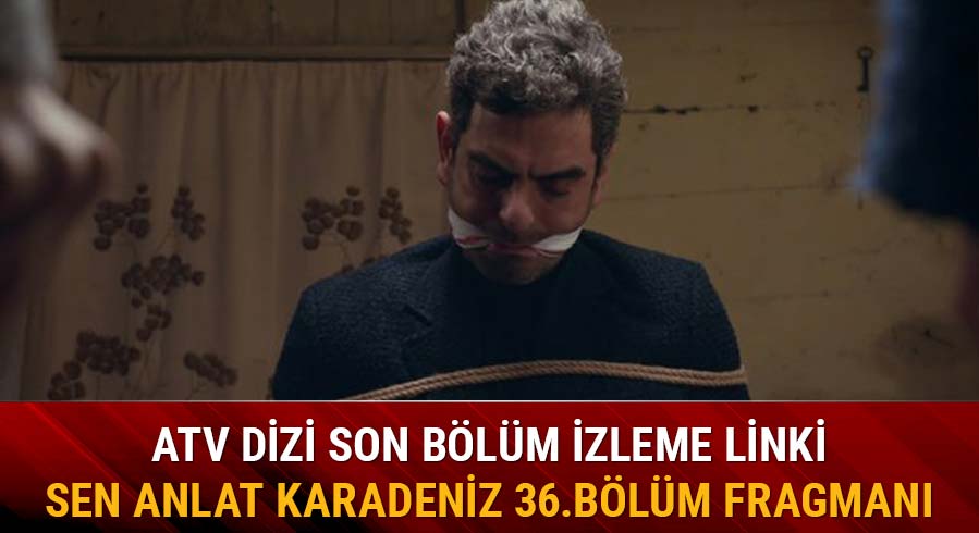 Atv Sen Anlat Karadeniz 36.yeni b�l�m fragman� izle Sen Anlat Karadeniz dizisi izle 35.son b�l�m Berrak �ld� m�