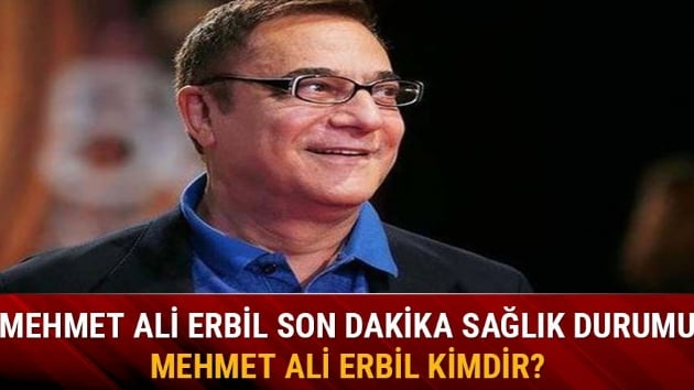 Mehmet Ali Erbil son durum nedir?