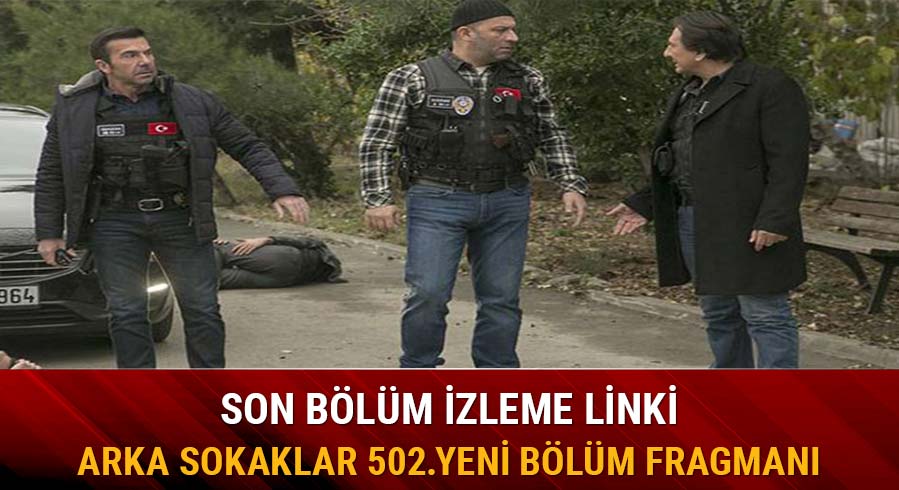 Arka Sokaklar son 501.b�l�m Kanal D'de