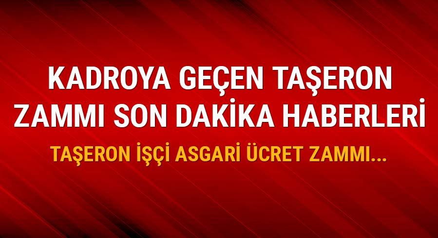 Kadroya ge�en ta�eronlar zam bekliyor