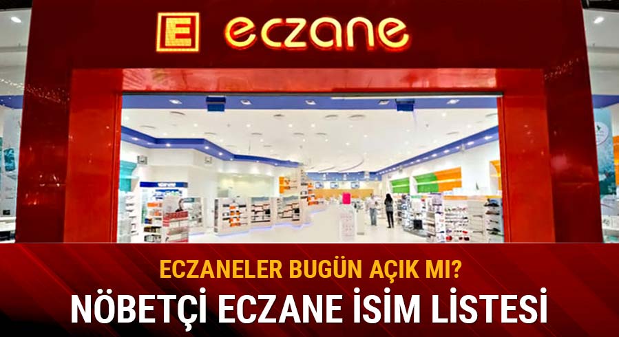 Bug�n eczaneler a��k m�? ��te n�bet�i eczaneler