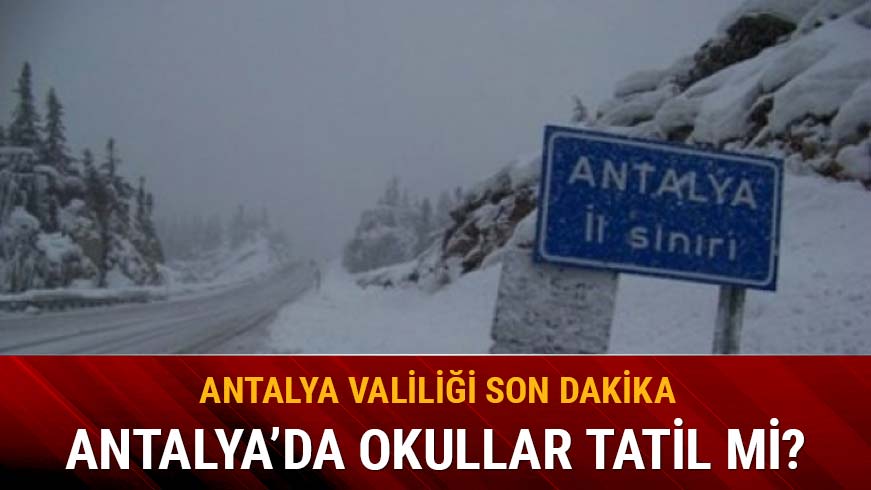 Antalya'da kar tatili olacak m?