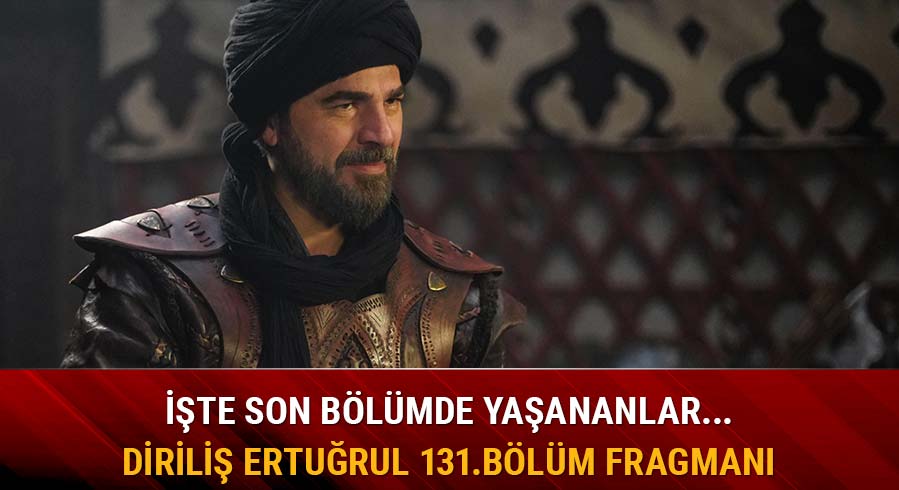 Dirili� Ertu�rul 131.yeni b�l�m fragman� yay�nland�