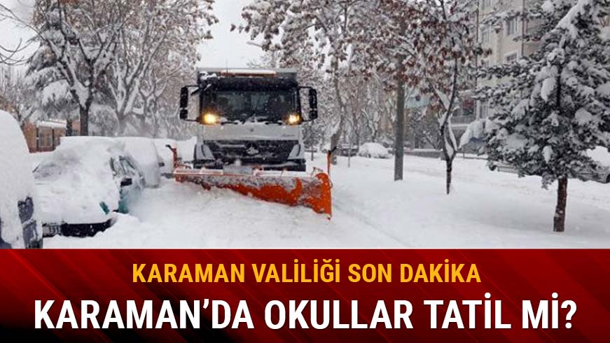 Karaman'da okullar tatil olmad�