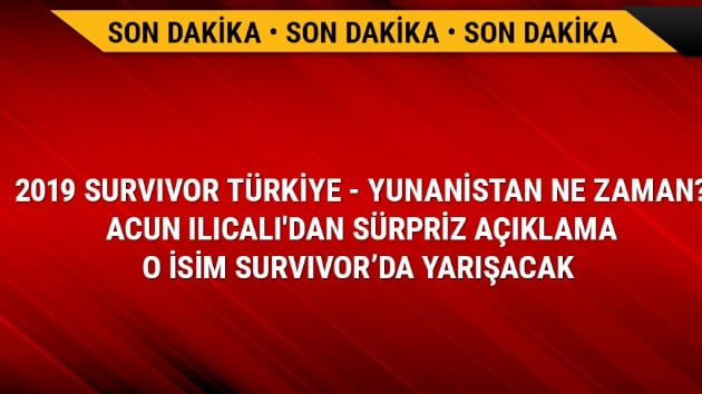 2019 Survivor Trkiye - Yunanistan ne zaman yaplacak 