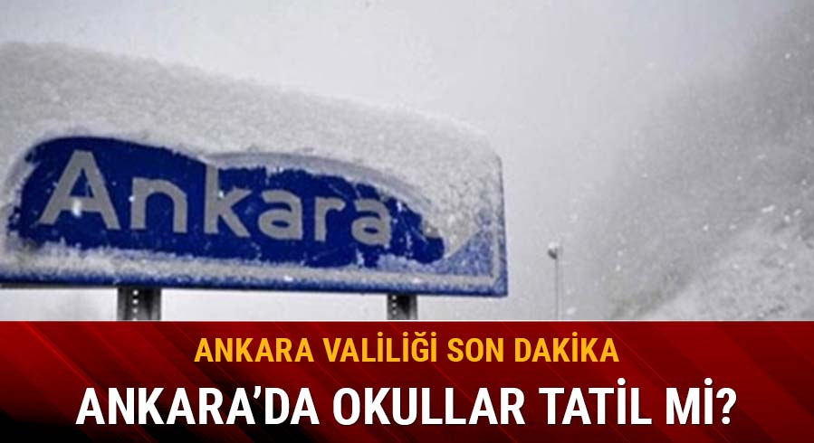 Ankara'da okullar tatil olacak m�?