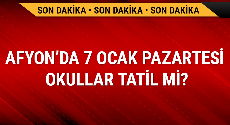 9 Ocak Afyon�da yar�n okullar tatil mi?