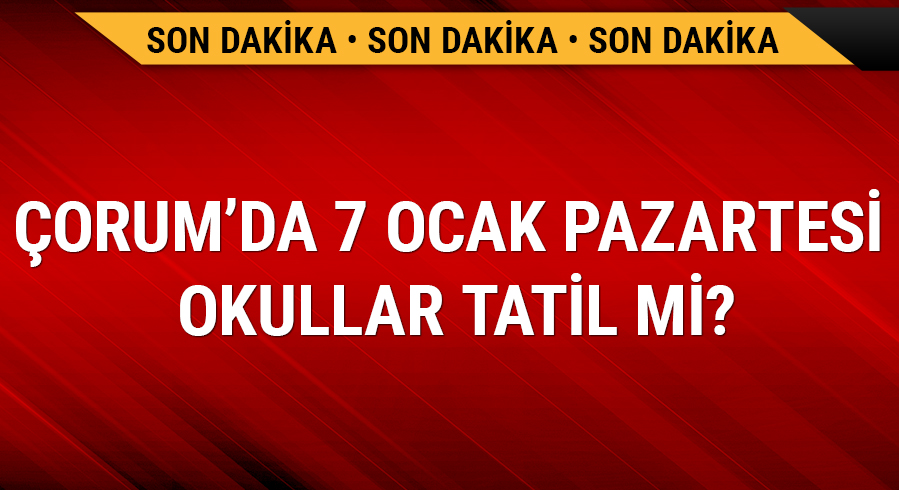 9 Ocak �orum yar�n okullar tatil mi?