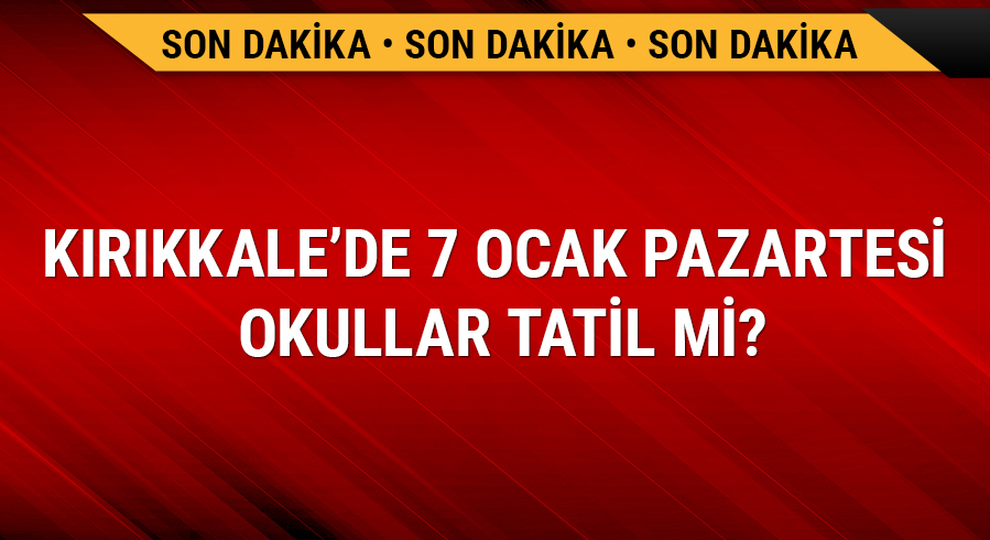 K�r�kkale'de 9 Ocak okullar tatil mi?