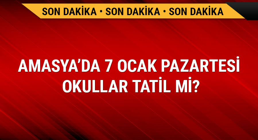 Amasya 8 Ocak yar�n okullar tatil mi?