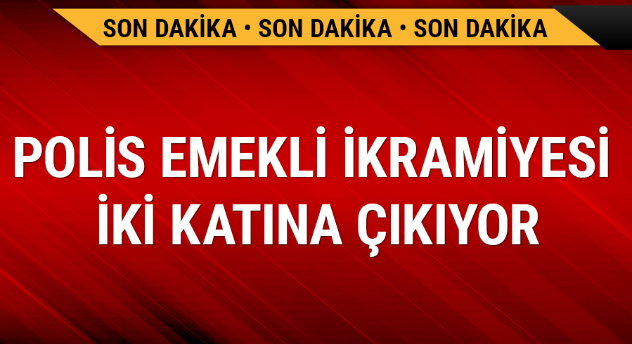2019 Polis emekli ikramiyesi son dakika ne kadar 