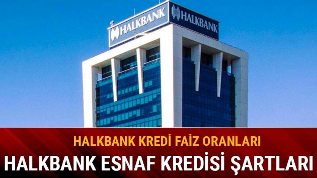 Halkbank kredi faiz oranlar hesaplama Halkbank esnaf kredisi 2019 alma artlar nedir?