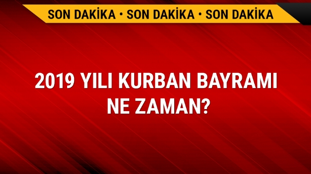 2019 yl Kurban Bayram ne zaman hangi gn? 2019 Kurban Bayram tarihi Dini gnler 