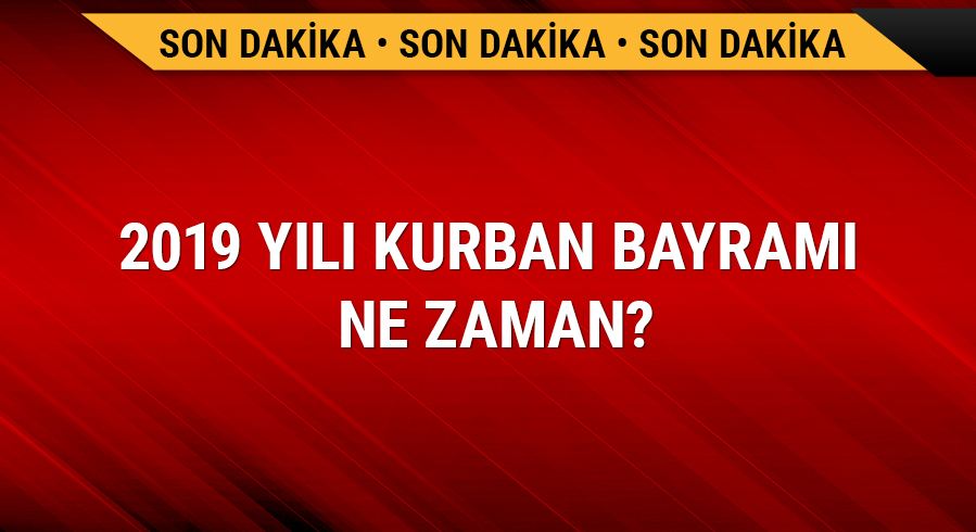 2019 yl Kurban Bayram ne zaman?