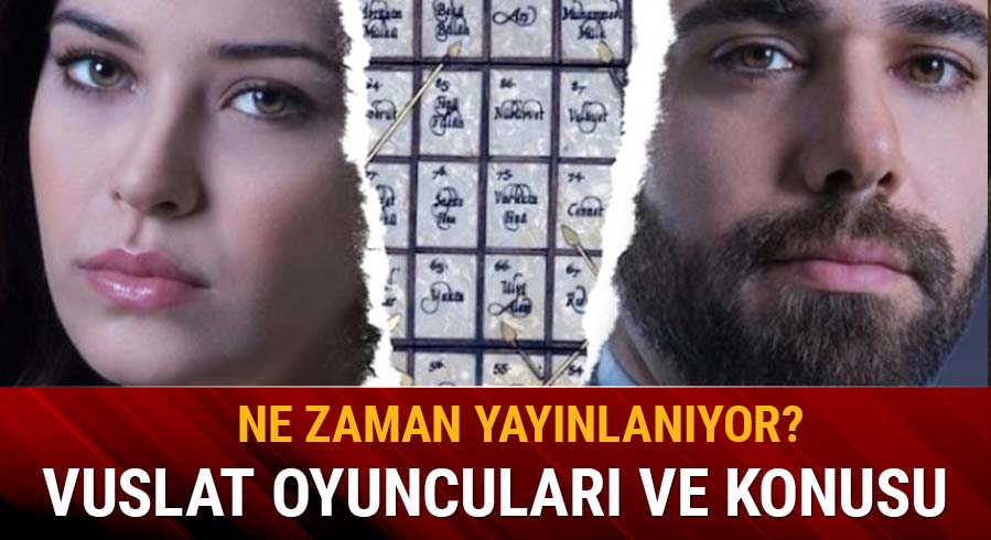 Vuslat oyuncular� hakk�nda merak edilenler