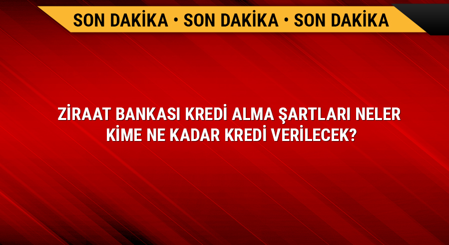Ziraat Bankas� kredi alma �artlar� neler kime ne kadar kredi verilecek?