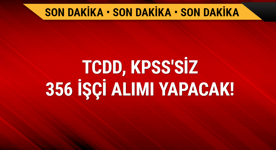 TCDD KPSS'siz 356 i��i al�m� yapacak! 