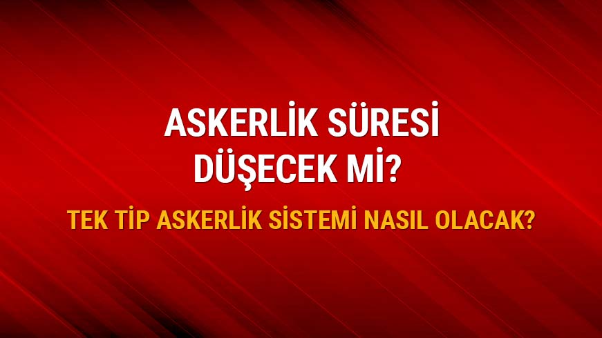  Tek tip askerlik ne zaman ��k�yor?