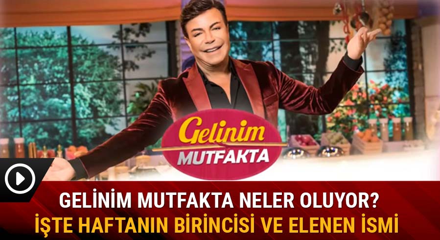 Gelinim Mutfakta kim birinci oldu?