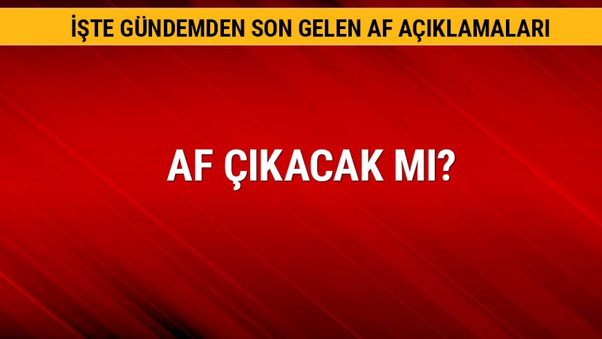 Af yasas� hakk�nda son durum ne?