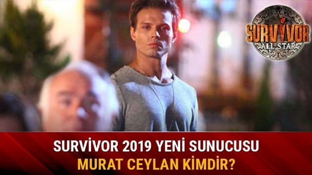 Murat Ceylan kimdir ka yanda Survivor 2019 yeni sunucusu Murat Ceylan nereli
