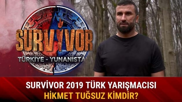 Hikmet Tusuz kimdir ka yanda? (2019 Survivor yarmacs Hikmet Tusuz nereli?)