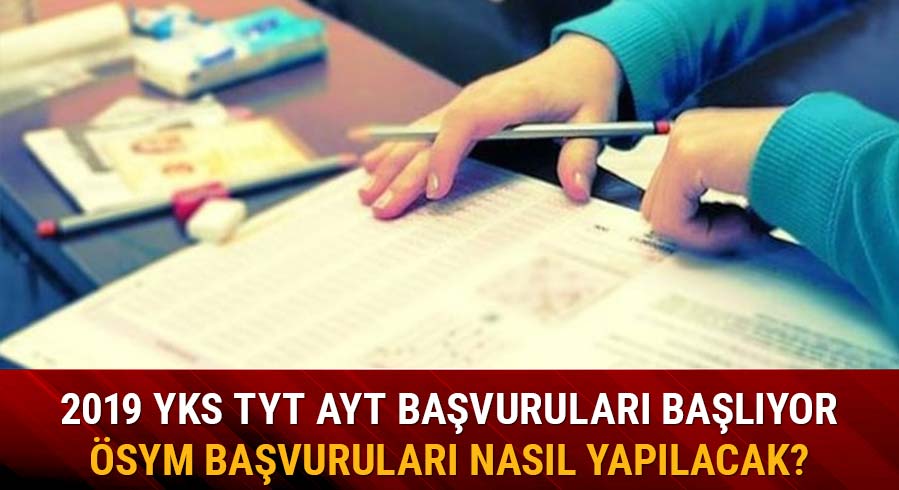 YKS 2019 ba�vurular� ne zaman yap�lacak?