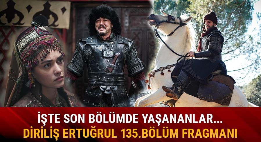 Dirili� Ertu�rul dizisi 134.son b�l�m yay�nland�