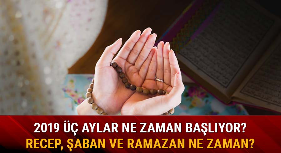 2019 Recep, �aban ve Ramazan ne zaman?