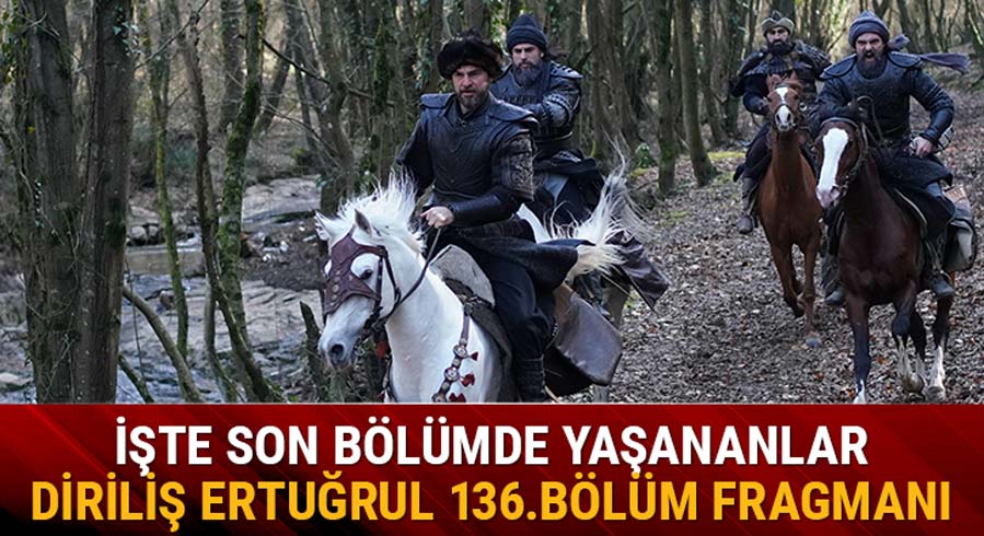 Dirili� Ertu�rul dizisi 135.son b�l�m nefes kesti