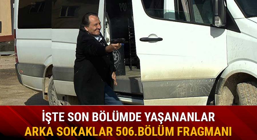 Arka Sokaklar dizisi son b�l�m nefes kesti!