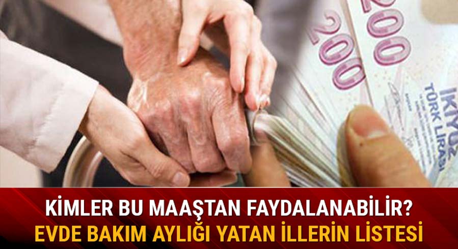 �ubat ay� evde bak�m maa�� yatan iller!