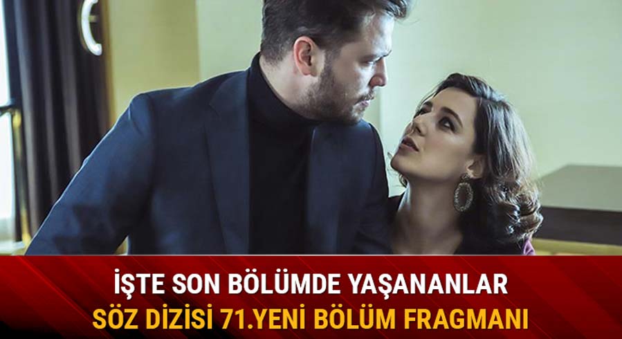 S�Z dizisi izle 71.yeni b�l�m fragman� yay�nland� m�?