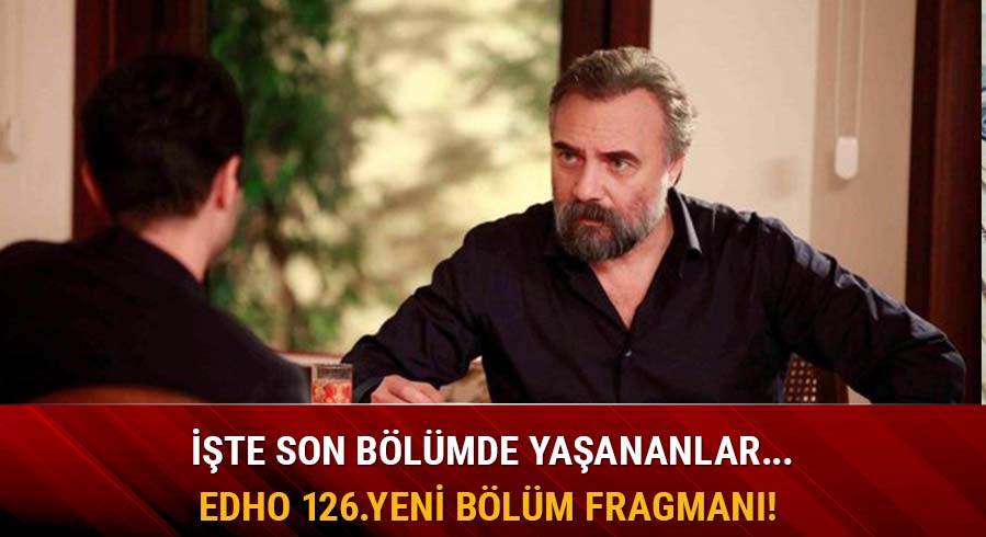 E�k�ya D�nyaya H�k�mdar Olmaz 126.yeni b�l�m fragman� yay�nda m�?