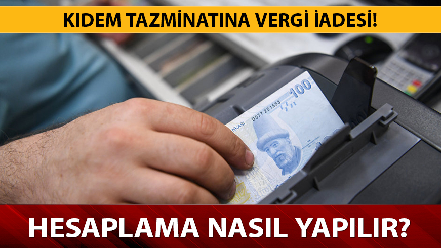 K�dem tazminat� hesaplama, gelir vergisi kesintileri iade edilecek
