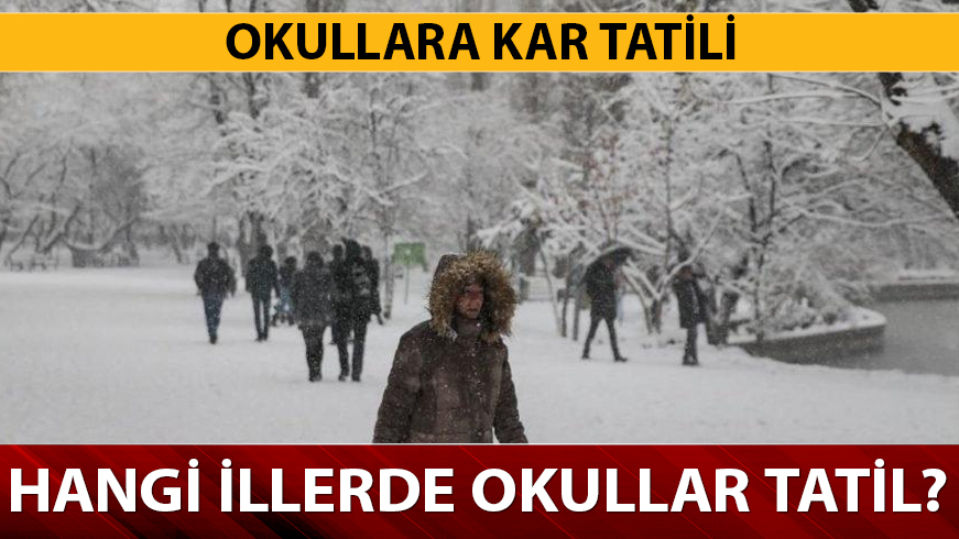 Hangi illerimizde okullar tatil? 