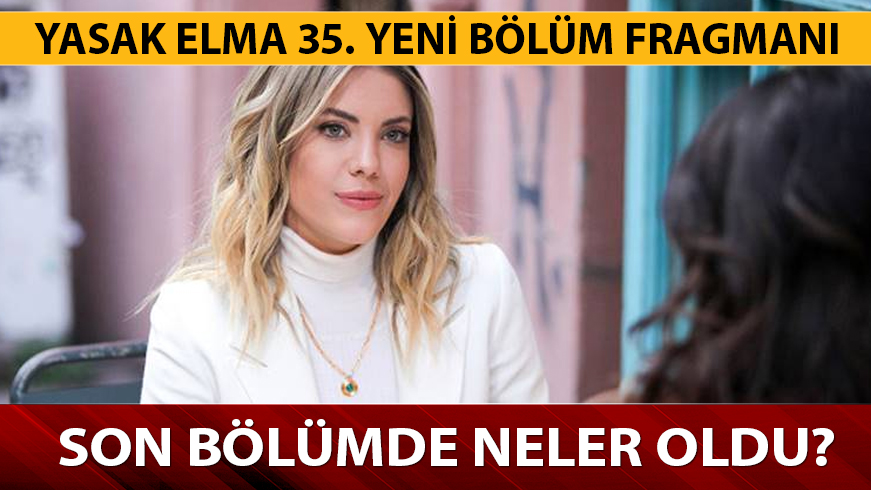 Yasak Elma yeni b�l�m fragman� yay�nda m�?