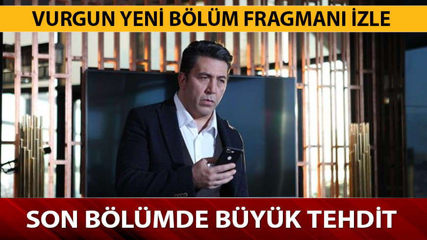 Vurgun 5. Yeni b�l�m fragman� yay�nda m�?