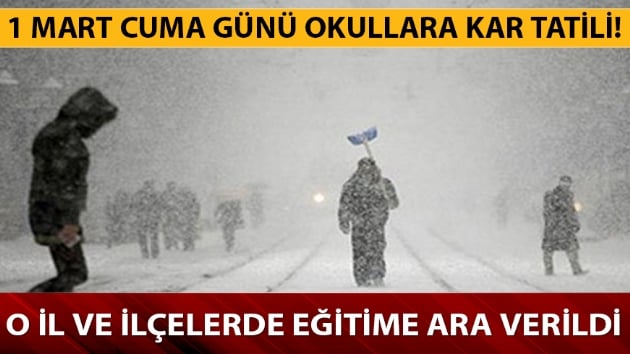 1 Mart Cuma gn okullar tatil mi? Erzurum, Malatya ve Elazda son durum Son Dakika kar tatili haberleri