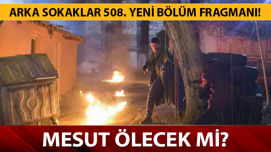 Arka Sokaklar 508.yeni b�l�m fragman� izle!